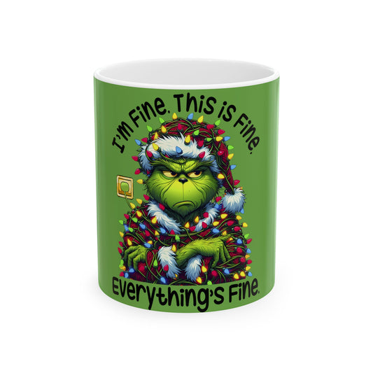 Princess Grace Grinch Holiday Ceramic Mug - "I'm Fine. This is Fine. Everything's Fine"